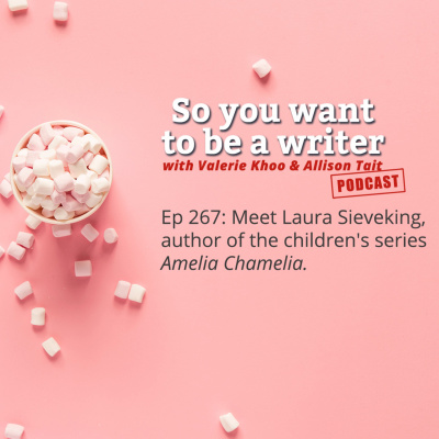 So You Want To Be A Writer With Valerie Khoo And Allison Tait: Australian Writers Centre Podcast