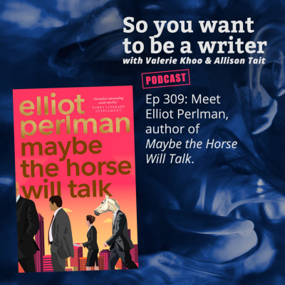 So You Want To Be A Writer With Valerie Khoo And Allison Tait: Australian Writers Centre Podcast