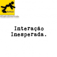 INTERAÇÃO INESPERADA