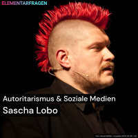 Autoritarismus  soziale Medien | Sascha Lobo