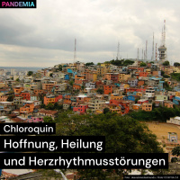 Chloroquin | Hoffnung, Heilung und Herzrhythmusstörungen