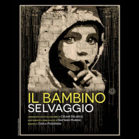 Il Bambino Selvaggio, spettacolo teatrale liberamente tratto da un testo di Céline Delbecq