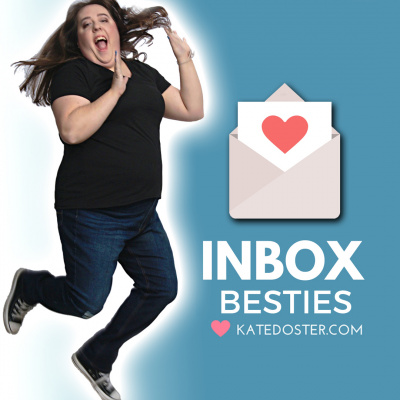 Inbox Besties With Kate Doster
