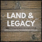 Land  Legacy Hunting  Habitat Management Podcast