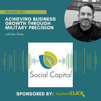 397: Achieving Business Growth through Military Precision- with Ken Oliver