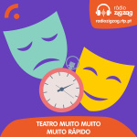 Teatro Muito Muito Muito Rápido