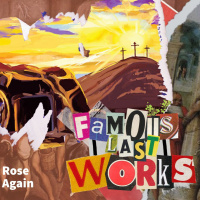 Rose Again - Famous Last Works - 4th April 2021