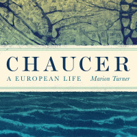 Marion Turner: Chaucer, A European Life