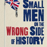 Ed West: Small Men On The Wrong Side of History