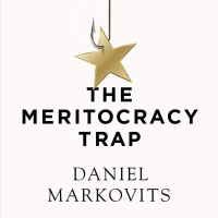 Daniel Markovits: The Meritocracy Trap