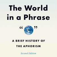 James Geary: A Brief History of the Aphorism