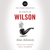 Alan Johnson: Harold Wilson, Twentieth Century Man