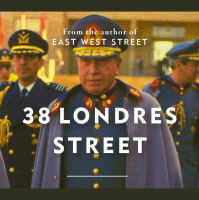 Philippe Sands: 38 Londres Street – On Impunity, Pinochet in England and a Nazi in Patagonia