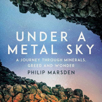 Philip Marsden: Under A Metal Sky