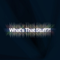 Whats That Stuff?! 04