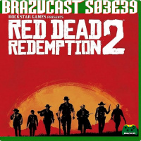 Xbox Brazucast S03E39 – Red Dead Redemption 2