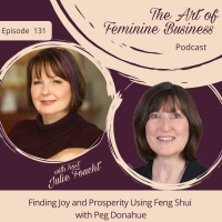Episode 131: Finding Joy and Prosperity Using Feng Shui with Peg Donahue