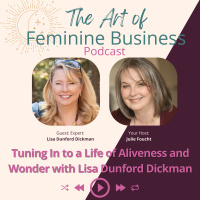 Tuning In to a Life of Aliveness and Wonder with Lisa Dunford Dickman