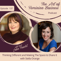 Episode 137: Thinking Different and Making The Space to Share It with Stella Orange