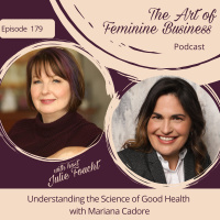 Episode 179: Understanding the Science of Good Health with Mariana Cadore