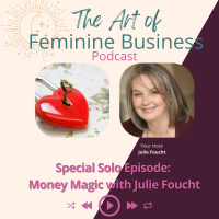 Special Solo Episode: Money Magic with Julie Foucht