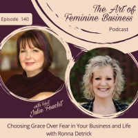 Episode 140: Choosing Grace Over Fear in Your Business and Life with Ronna Detrick