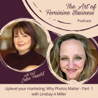 3 Episode Series: Uplevel your marketing: Why Photos Matter - Part 1 with Lindsay A Miller