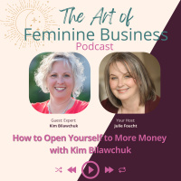 How to Open Yourself to More Money with Kim Bilawchuk