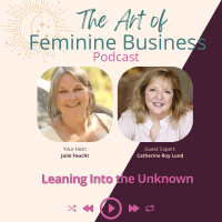 Leaning Into the Unknown with Catherine Roy Lund