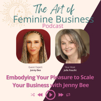 Embodying Your Pleasure to Scale Your Business with Jenny Bee