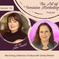 Episode 126: Becoming a Woman of Value with Sandy Weiner