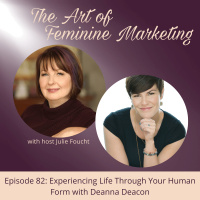 Episode 82: Experiencing Life Through Your Human Form with Deanna Deacon