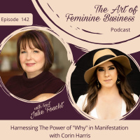 Episode 142: Harnessing The Power of Why in Manifestation with Corin Harris