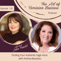Episode 132: Finding Your Authentic Sage Voice with Andrea Beaulieu