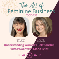 Understanding Womens Relationship with Power with Gloria Feldt