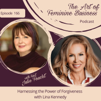 Episode 166: Harnessing the Power of Forgiveness to Create Massive Success with Lina Kennedy