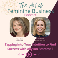 Tapping into Your Intuition to Find Success with Allyson Scammell