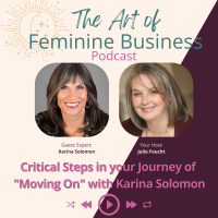 Critical Steps in your Journey of Moving On with Karina Solomon
