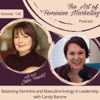 Episode 128: Balancing Feminine and Masculine Energy in Leadership with Candy Barone
