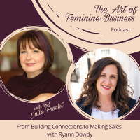 From Building Connections to Making Sales with Ryann Dowdy