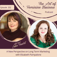 Episode 202: A New Perspective on Long Term Marketing with Elizabeth Pampalone