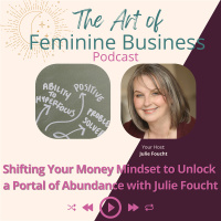 Shifting Your Money Mindset to Unlock a Portal of Abundance with Julie Foucht