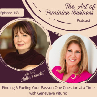 Episode 163: Finding and Fueling Your Passion One Question at a Time with Genevieve Piturro