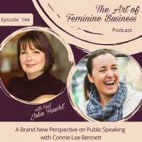 Episode 144: A Brand New Perspective on Public Speaking with Connie-Lee Bennett