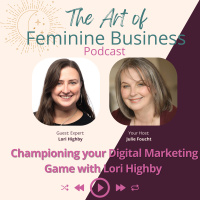 Championing your Digital Marketing Game with Lori Highby