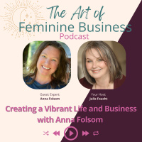 Creating a Vibrant Life and Business with Anna Folsom