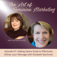 Episode 67: Adding Opera Sizzle to Effectively Deliver Your Message with Elizabeth Bachman
