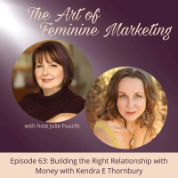 Episode 63: Building the Right Relationship with Money with Kendra E Thornbury
