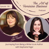 Episode 199: Journeying from Being a Writer to an Author with Stephanie Feger