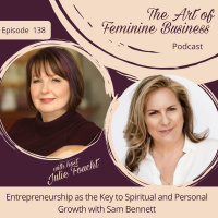 Episode 138: Entrepreneurship as the Key to Spiritual and Personal Growth with Sam Bennett